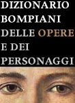 Dizionario Bompiani delle opere e dei personaggi di tutti i tempi e di tutte le letterature